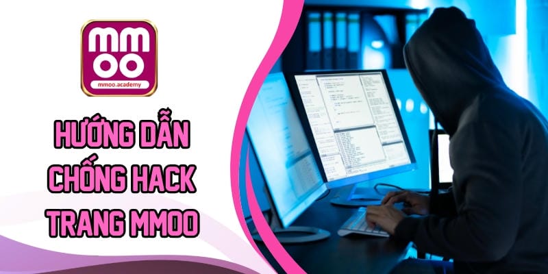 Hướng Dẫn Chống Hack Trang MMOO