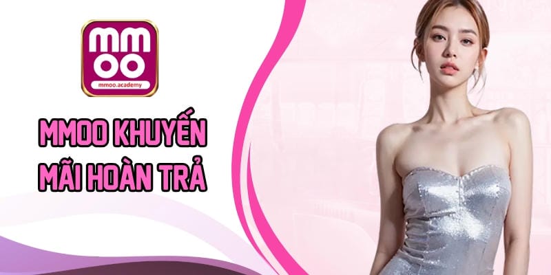 Mmoo Khuyến Mãi Hoàn Trả
