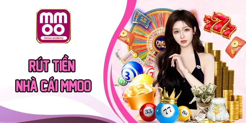 Rút Tiền Nhà Cái MMOO