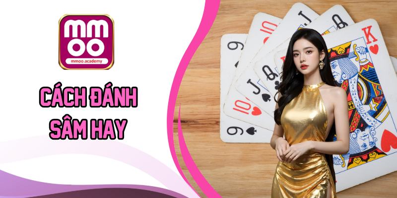 Cách đánh sâm hay