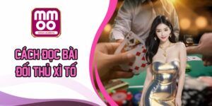 Cách đọc bài đối thủ xì tố