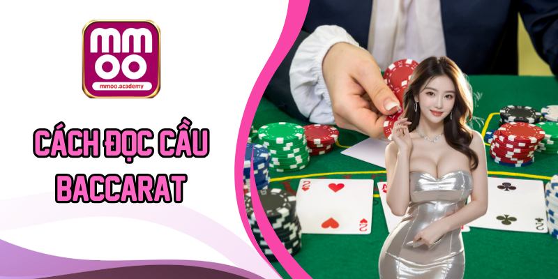 Cách đọc cầu baccarat