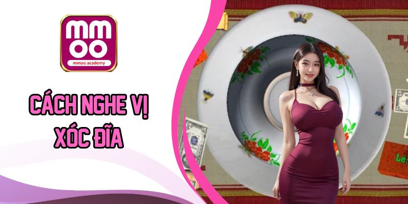 Cách nghe vị Xóc đĩa